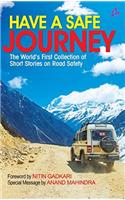 Have a Safe Journey: The World’s First Collection of Short Stories on Road Safety