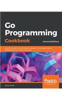 Go Programming Cookbook - Second Edition