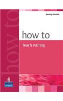 How to Teach Writing