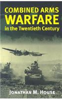 Combined Arms Warfare in the Twentieth Century