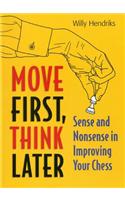 Move First, Think Later