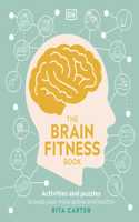 The Brain Fitness Book: Activities and Puzzles to Keep Your Mind Active and Healthy