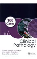 100 Cases in Clinical Pathology