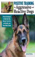 Positive Training for Aggressive and Reactive Dogs