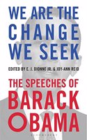 We Are the Change We Seek: The Speeches of Barack Obama