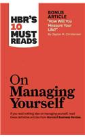 Hbr's 10 Must Reads on Managing Yourself (with Bonus Article How Will You Measure Your Life? by Clayton M. Christensen)