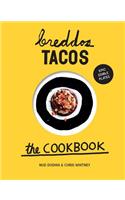 Breddos Tacos: The Cookbook