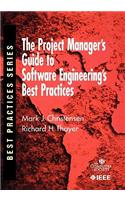 The Project Manager's Guide to Software Engineering's Best Practices