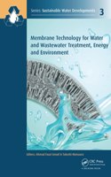 Membrane Technology for Water and Wastewater Treatment, Energy and Environment