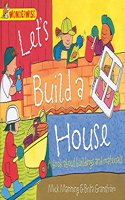 Wonderwise: Let's Build A House: A book about buildings and materials