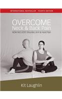 Overcome neck & back pain, 4th edition