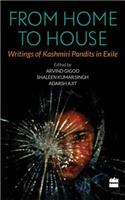 From Home to House: Writings of Kashmiri Pandits in Exile