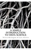 A Simple Introduction to DATA SCIENCE