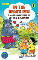 In the Bear's Den & More Adventures of Little Shambu (Book 2)